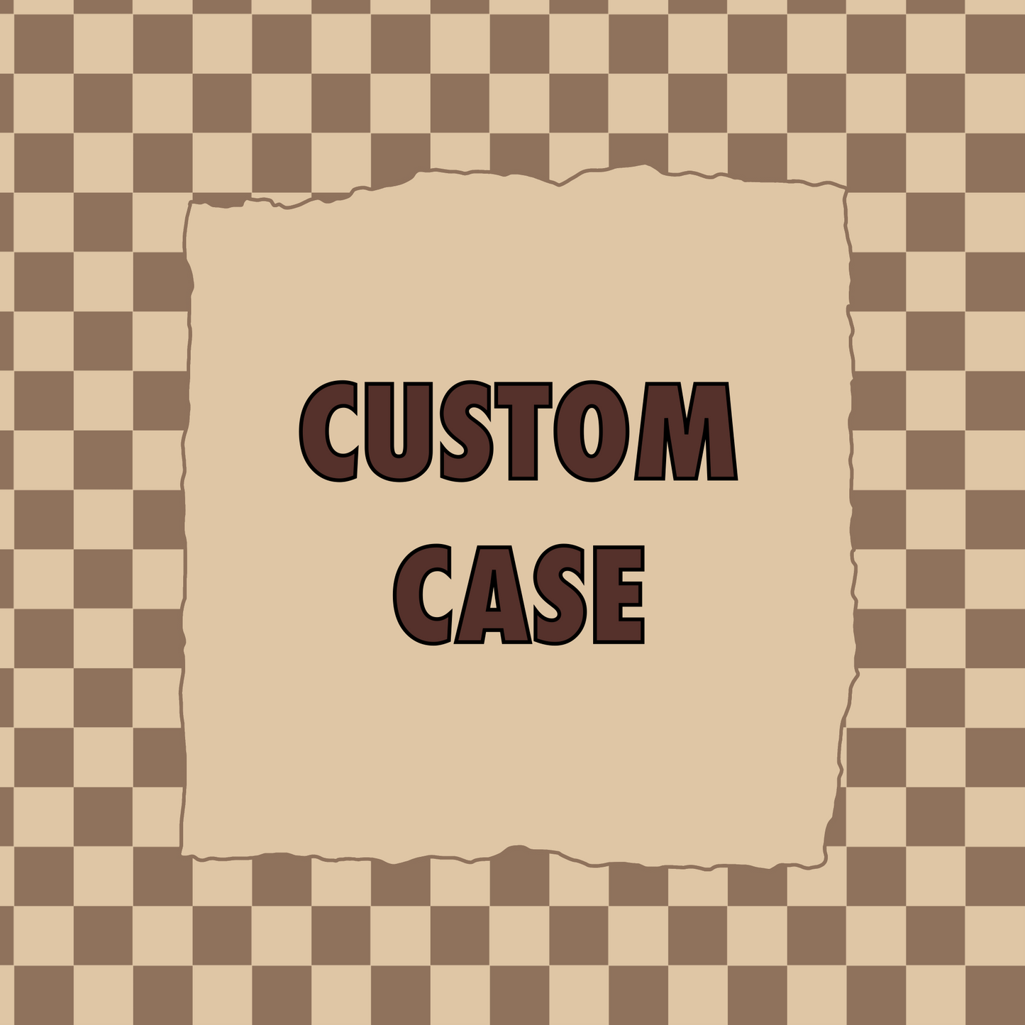 Custom Case